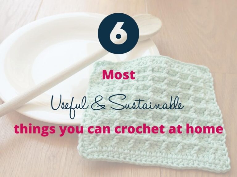 6 Most Useful & Sustainable Things You Can Crochet At Home